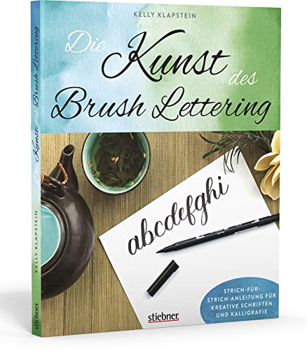 Die Kunst des Brush Lettering: Strich-für-Strich- Anleitung für kreative Schriften und Kalligrafie Die Kunst des Brush Lettering: Strich-für-Strich- Anleitung für kreative Schriften und Kalligrafie von Stiebner