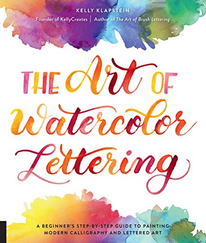 The Art of Watercolor Lettering: A Beginner's Step-by-Step Guide to Painting Modern Calligraphy and Lettered Art von Quarry Books