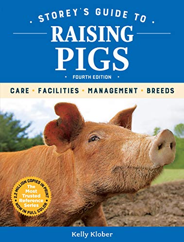 Storey's Guide to Raising Pigs, 4th Edition: Care, Facilities, Management, Breeds von Storey Publishing