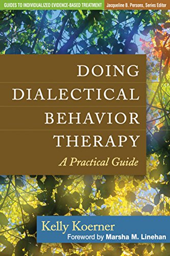 Doing Dialectical Behavior Therapy: A Practical Guide (Guides to Individualized Evidence-Based Treatment) von The Guilford Press