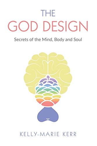 THE GOD DESIGN: Secrets of the Mind, Body and Soul