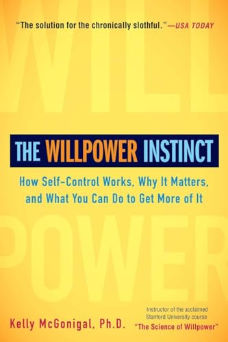 The Willpower Instinct: How Self-Control Works, Why It Matters, and What You Can Do to Get More of It von Avery