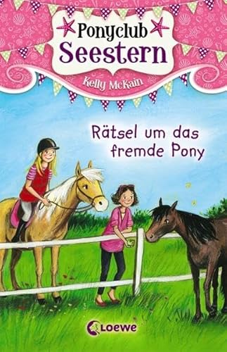 Ponyclub Seestern (Band 3) – Rätsel um das fremde Pony Ponyclub Seestern (Band 3) – Rätsel um das fremde Pony