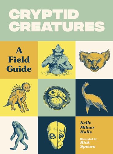 Cryptid Creatures: A Field Guide to 50 Fascinating Beasts von Little Bigfoot