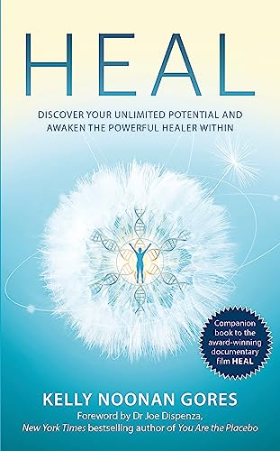Heal: Discover your unlimited potential and awaken the powerful healer within