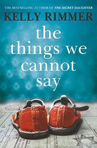 The Things We Cannot Say: A heart-breaking, inspiring novel of hope and a love to defy all odds in World War Two von Headline Review
