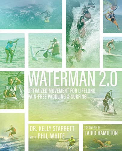 Waterman 2.0: Optimized Movement For Lifelong, Pain-Free Paddling And Surfing von Mobilitywod Inc.