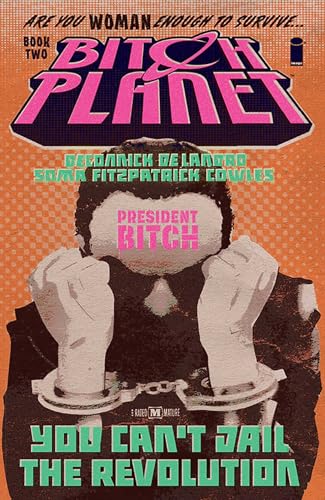 Bitch Planet Volume 2: President Bitch (BITCH PLANET TP) von Image Comics