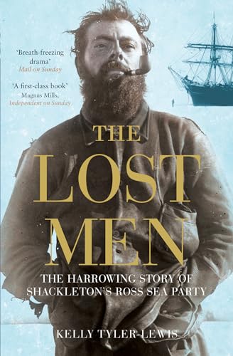 The Lost Men: The Harrowing Story of Shackleton's Ross Sea Party von Bloomsbury Publishing