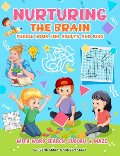 Nurturing The Brain Puzzle Book for Adults and Kids: Word Search, Sudoku, Mazes with Solutions, Brain Teasing Variety Large Print Puzzles to keep your mind sharp. von Independently published