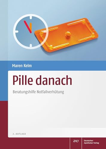 Pille danach: Beratungshilfe Notfallverhütung von Deutscher Apotheker Vlg