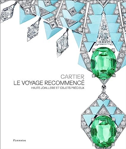 Cartier - Le Voyage Recommencé: Haute joaillerie et objets précieux von FLAMMARION