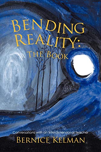 Bending Reality: The Book: Conversations with an Interdimensional Teacher