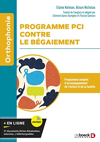 Programme PCI contre le bégaiement: Programme complet d’accompagnement de l’enfant et de la famille von DE BOECK SUP