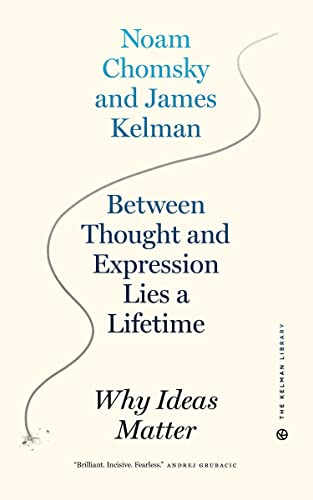 Between Thought and Expression Lies a Lifetime: Why Ideas Matter (Kelman Library, 1)