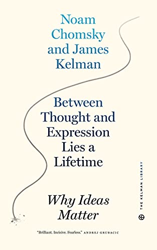 Between Thought and Expression Lies a Lifetime: Why Ideas Matter (Kelman Library, 1)