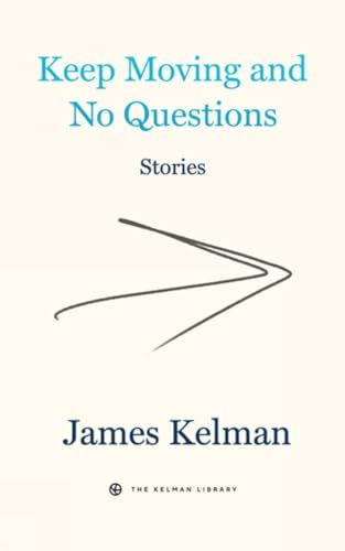 Keep Moving and No Questions (Kelman Library, 4) von PM Press