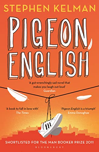 Pigeon English: Shortlisted for the Man Booker Prize 2011