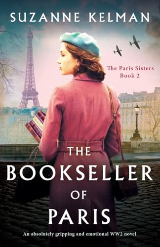 The Bookseller of Paris: An absolutely gripping and emotional WW2 novel (The Paris Sisters, Band 2)