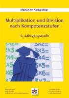 Multiplikation und Division nach Kompetenzstufen: 4. Jahrgangsstufe: Aufgabensammlung für die 4. Jgst. unter Angabe der Lern- und Arbeitskompetenzen sowie Kompetenzstufen von pb-verlag