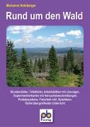 Rund um den Wald: Stundenbilder, Tafelbilder Arbeitsblätter mit Lösungen, Experimentierkarten mit Versuchsbeschreibungen, Probebausteine, Freiarbeit ... 3./4. Jahrgangsstufe (pb-Stundenbilder) von pb-Verlag
