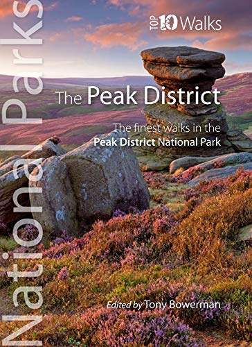 Peak District (Top 10 walks): The finest walks in the Peak District National Park (UK National Parks: Top 10 Walks)