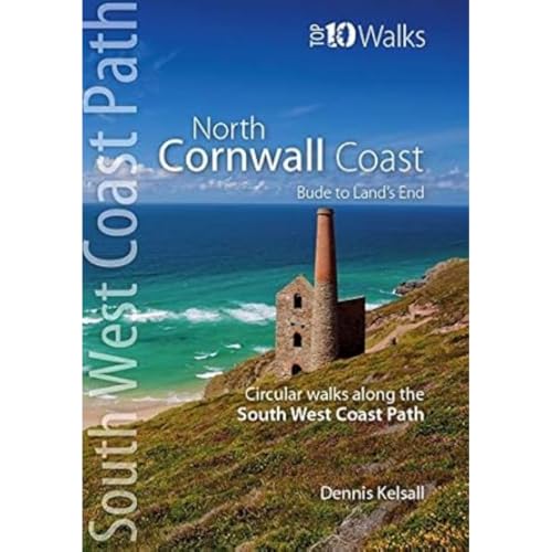 North Cornwall Coast: Bude to Land's End - Circular Walks along the South West Coast Path (Top 10 Walks series: South West Coast Path)