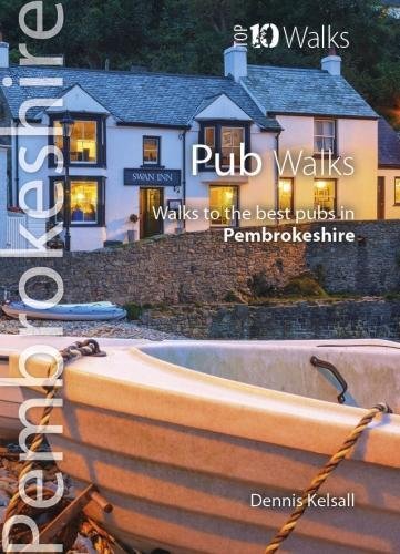 Pub Walks Pembrokeshire: Walks to the best pubs in Pembrokeshire (Pembrokeshire: Top 10 Walks)