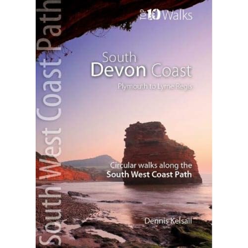 South Devon Coast - Plymouth to Lyme Regis: Circular Walks along the South West Coast Path (Top 10 Walks: South West Coast Path)