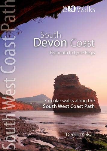 South Devon Coast - Plymouth to Lyme Regis: Circular Walks along the South West Coast Path (Top 10 Walks: South West Coast Path)