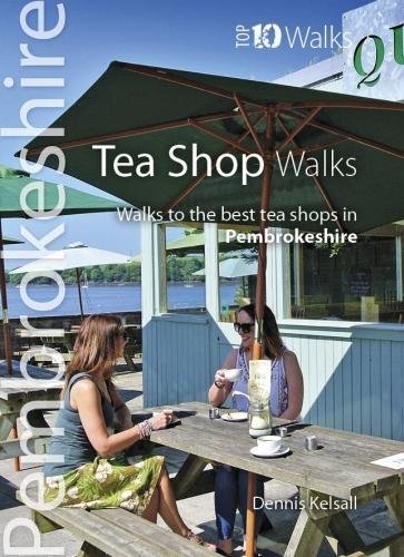 Tea Shop Walks: Walks to the best tea shops in Pembrokeshire (Pembrokeshire: Top 10 Walks) von Northern Eye Books