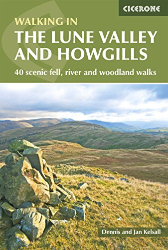 The Lune Valley and Howgills: 40 scenic fell, river and woodland walks (Cicerone guidebooks)