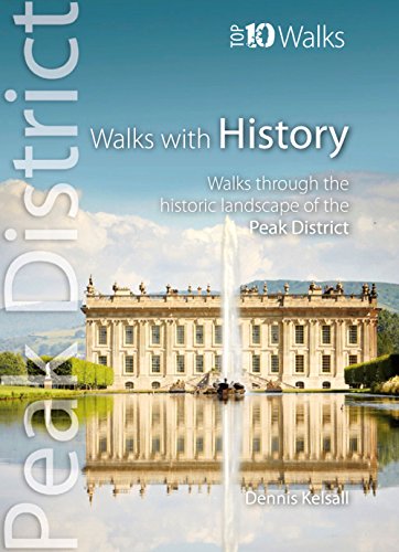 Walks with History: Walks Through the Historic Landscape of the Peak District (Peak District: Top 10 Walks)