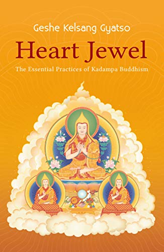 Heart Jewel: The Essential Practices of Kadampa Buddhism