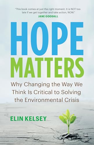 Hope Matters: Why Changing the Way We Think Is Critical to Solving the Environmental Crisis (David Suzuki Institute) Hope Matters: Why Changing the Way We Think Is Critical to Solving the Environmental Crisis (David Suzuki Institute) von Greystone Books