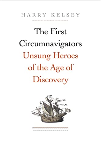 The First Circumnavigators: Unsung Heroes of the Age of Discovery von Yale University Press