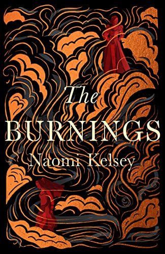 The Burnings: The new enthralling historical novel of 2023, based on a true story