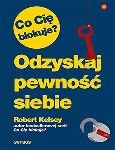 Co Cię blokuje?: Odzyskaj pewność siebie