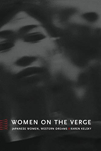 Women on the Verge: Japanese Women, Western Dreams (Asia-Pacific) von Duke University Press