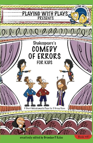 Shakespeare's Comedy of Errors for Kids: 3 Short Melodramatic Plays for 3 Group Sizes (Playing With Plays, Band 41) von Playing With Plays