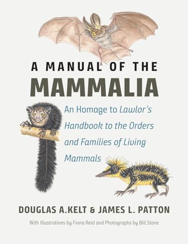 A Manual of the Mammalia: An Homage to Lawlor’s Handbook to the Orders and Families of Living Mammals von University of Chicago Press