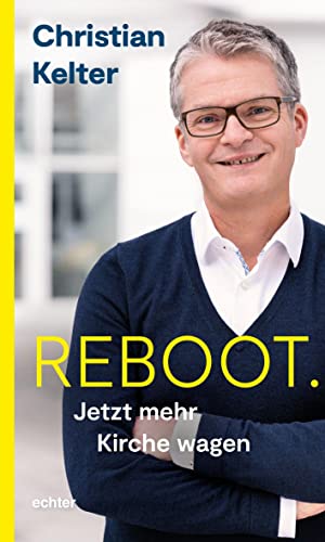 Reboot. Jetzt mehr Kirche wagen