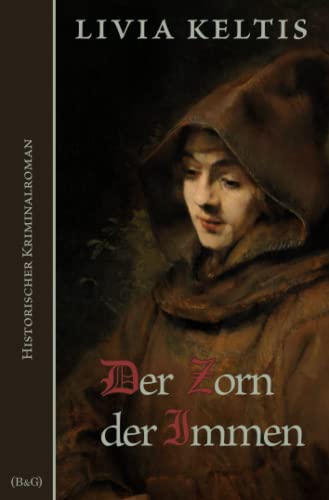 Der Zorn der Immen: Historischer Kriminalroman im Spätmittelalter (Ilse Kramer, Band 7) von Independently published