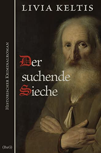 Der suchende Sieche: Historischer Kriminalroman (Ilse Kramer) von tolino media