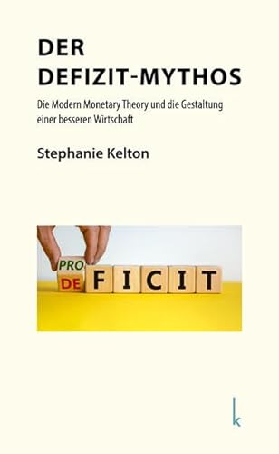 Der Defizit-Mythos: Die Modern Monetary Theory und die Gestaltung einer besseren Wirtschaft von Lola Books