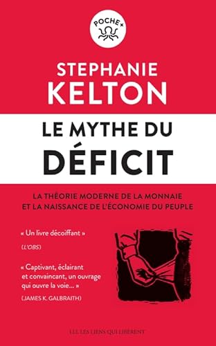 Le mythe du déficit: La théorie moderne de la monnaie et la naissance de l'économie du peuple Le mythe du déficit: La théorie moderne de la monnaie et la naissance de l'économie du peuple