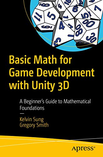 Basic Math for Game Development with Unity 3D: A Beginner's Guide to Mathematical Foundations von Apress