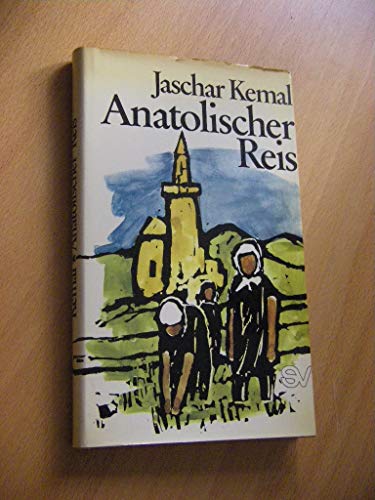 Anatolischer Reis: Aus d. Türk. v. Horst W. Brands Anatolischer Reis: Aus d. Türk. v. Horst W. Brands