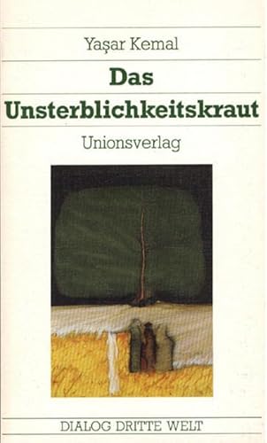 Das Unsterblichkeitskraut: Roman. Die Anatolische Trilogie III