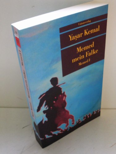 Memed mein Falke: Roman. Memed-Romane I Memed mein Falke: Roman. Memed-Romane I
